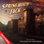 SHJ - S1E3 - The Strange Case of Springheel'd Jack -The Face of the Fiend