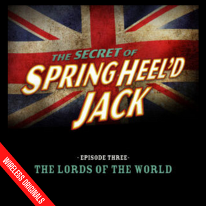Springheel'd Jack Season 3 Episode 3 The Lords of the World