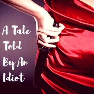 A Tale Told By An Idiot Audio Comedy from Wireless Theatre