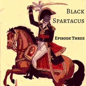 Black Spartacus Episode Three