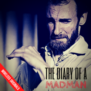 The diary of a madman audio drama Wireless Originals