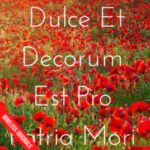 Dulce Et Decorum Est Pro Patria Mori