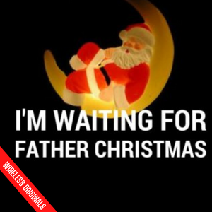 I'm Waiting for Father Christmas Wireless Originals