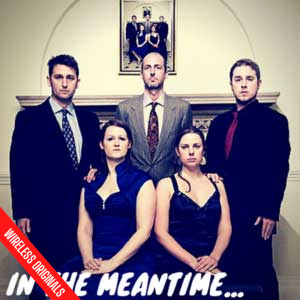 In The Meantime - Audio sketch comedy from Wireless Theatre