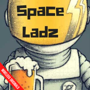 Space Ladz Audio Comedy Sci-Fi Wireless Originals
