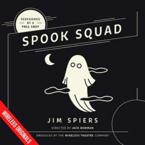 Spook Squad Wireless Originals Audio Drama