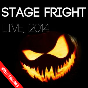 Stage Fright 2014 Wireless Originals