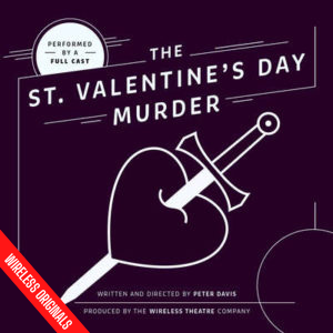 The St Valentine's Day Murder - Radio Comedy Play - Wireless Theatre