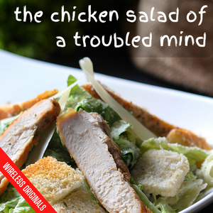 The Chicken salad of a troubled mind Wireless Originals Auddio Drama by Helen Monks