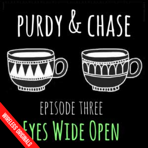 Purdy and Chase Episode Three