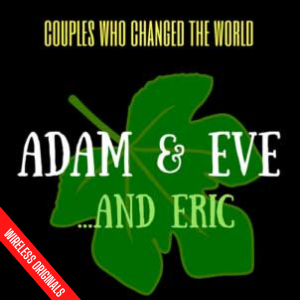 Adam and Eve and Eric Wireless Originals Audio Drama