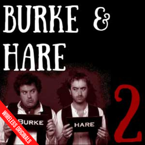 Burke and Hare Part Two Wireless Originals Audio Drama