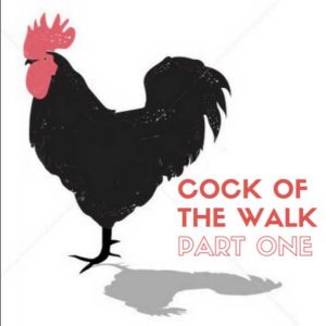 Cock of the Walk Part One - Audio Comedy Series