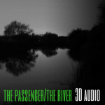 The Passenger / The River