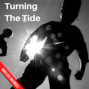 Turning the Tide Wireless Originals Audio Drama