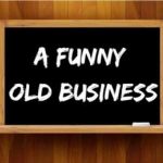 A Funny Old Business