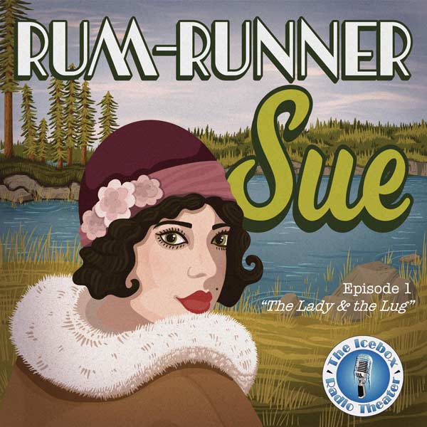 Rum Runner Sue Episode 1 The Lady and the lug