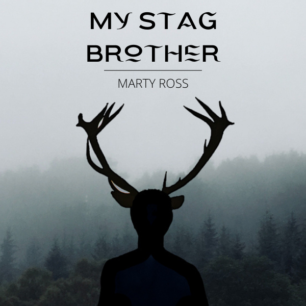 My Stag Brother by Marty Ross