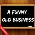 A Funny Old Business