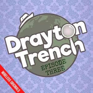 Drayton Trench Episode Three