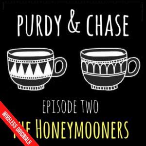 Purdy and Chase Episode Two
