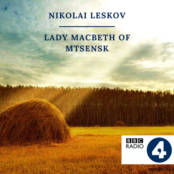 Lady Macbeth of Mtsensk Radio Drama from Wireless Theatre Ltd for BBC Radio 4