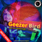 Geezer Bird by Tash Desborough from Wireless Theatre